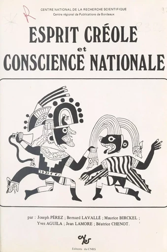 Esprit créole et conscience nationale (1) - Maurice Birckel, Joseph Pérez, Bernard Lavallé - CNRS Éditions (réédition numérique FeniXX)