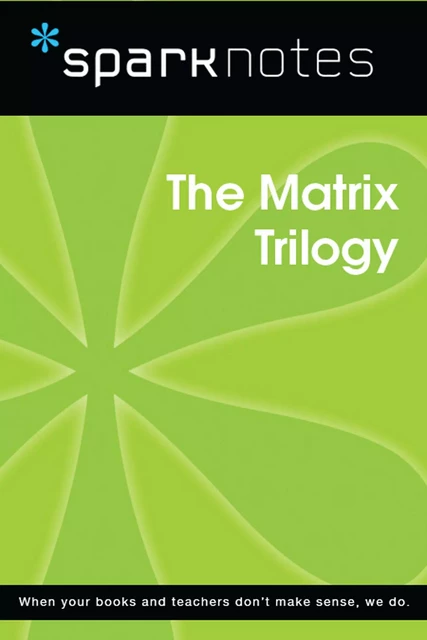 The Matrix Trilogy (SparkNotes Film Guide) -  SparkNotes - Spark