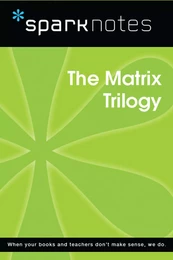 The Matrix Trilogy (SparkNotes Film Guide)