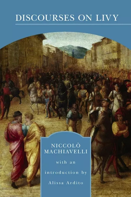 Discourses on Livy (Barnes & Noble Library of Essential Reading) - Niccolò Machiavelli - Barnes & Noble