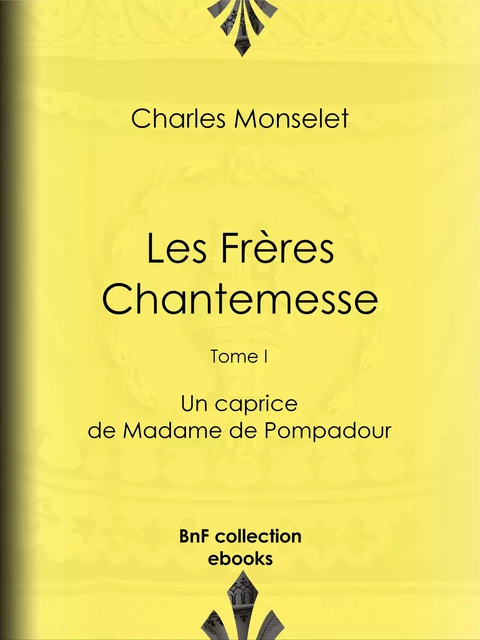 Les Frères Chantemesse - Charles Monselet - BnF collection ebooks