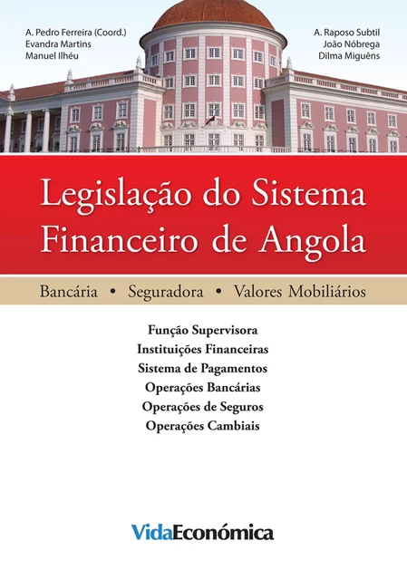 Legislação do Sistema Financeiro de Angola - António Raposo Subtil - Vida Económica Editorial