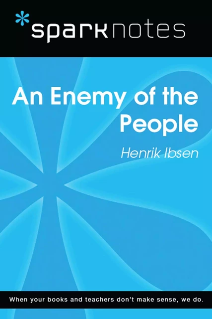 An Enemy of the People (SparkNotes Literature Guide) -  SparkNotes - Spark