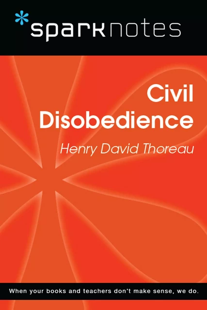 Civil Disobedience (SparkNotes Philosophy Guide) -  SparkNotes - Spark