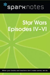 Star Wars Episodes IV-VI (SparkNotes Film Guide)