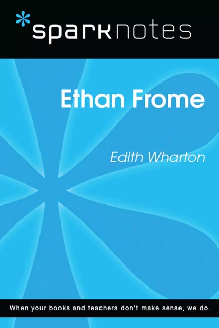 Ethan Frome (SparkNotes Literature Guide) -  SparkNotes - Spark