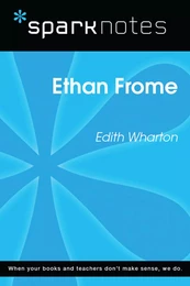 Ethan Frome (SparkNotes Literature Guide)