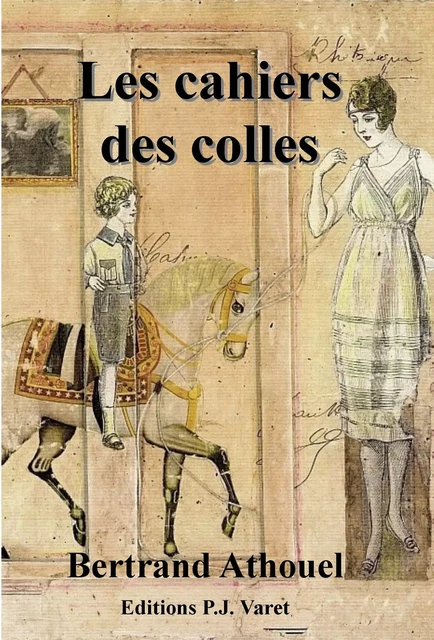 Les cahiers des colles - Bertrand Athouel - Editions P.J Varet