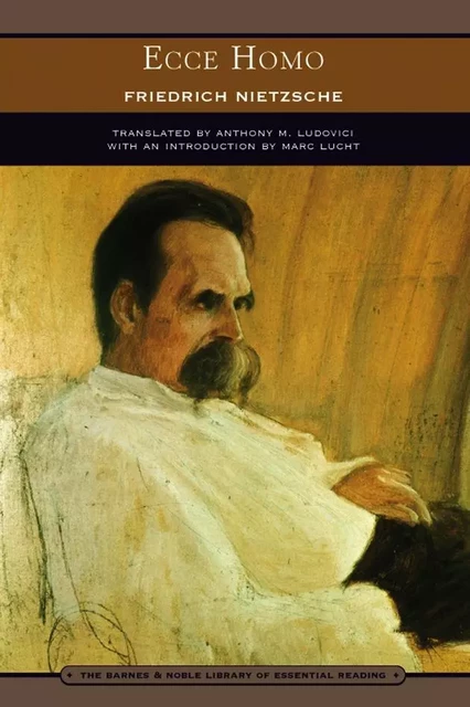 Ecce Homo (Barnes & Noble Library of Essential Reading) - Friedrich Nietzsche - Barnes & Noble