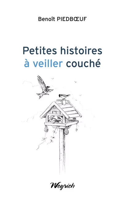 Petites histoires à veiller couché - Benoît Piedboeuf - Weyrich