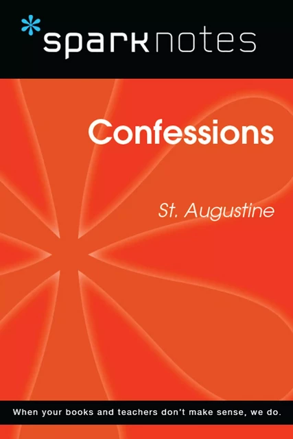 Confessions (SparkNotes Philosophy Guide) -  SparkNotes - Spark