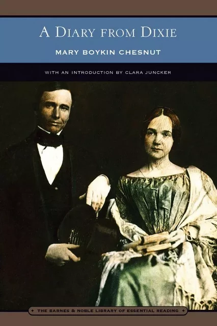 A Diary from Dixie (Barnes & Noble Library of Essential Reading) - Mary Boykin Chesnut - Barnes & Noble