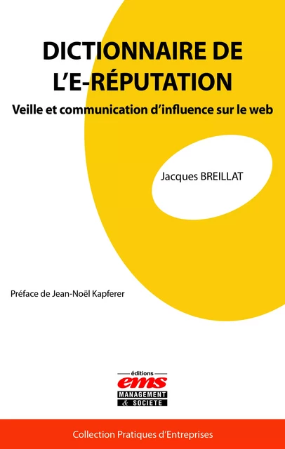 Dictionnaire de l’E-réputation - Jacques Breillat - Éditions EMS