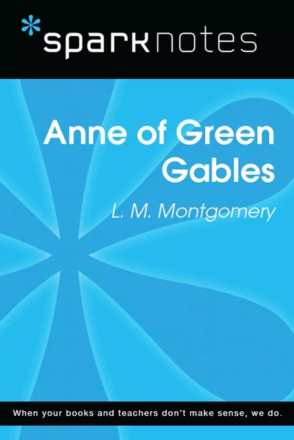 Anne of Green Gables (SparkNotes Literature Guide) -  SparkNotes - Spark