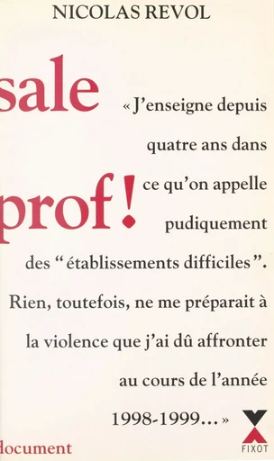 Sale prof ! - Nicolas Revol - XO éditions (réédition numérique FeniXX)