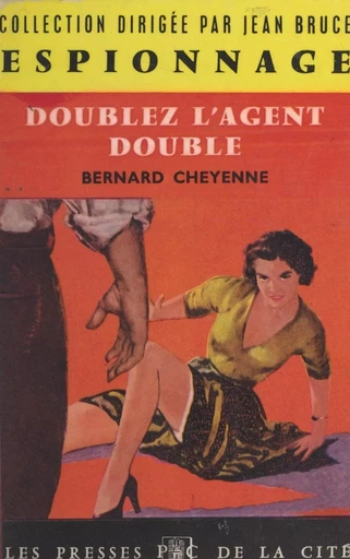 Doublez l'agent double - Bernard Cheyenne - (Presses de la Cité) réédition numérique FeniXX