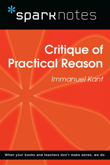 Critique of Practical Reason (SparkNotes Philosophy Guide) -  SparkNotes - Spark