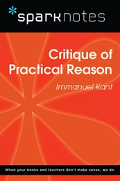 Critique of Practical Reason (SparkNotes Philosophy Guide)