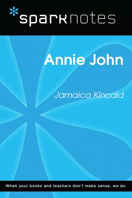 Annie John (SparkNotes Literature Guide) -  SparkNotes - Spark