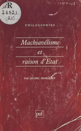 Machiavélisme et raison d'État (XIIe-XVIIIe siècle) - Michel Senellart - Presses universitaires de France (réédition numérique FeniXX)