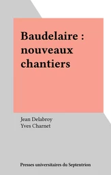 Baudelaire : nouveaux chantiers