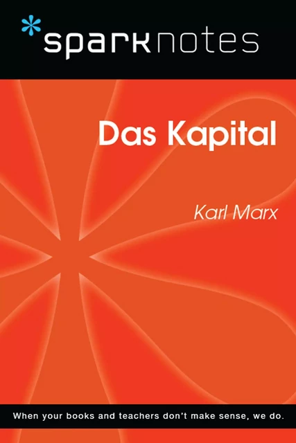 Das Kapital (SparkNotes Philosophy Guide) -  SparkNotes - Spark