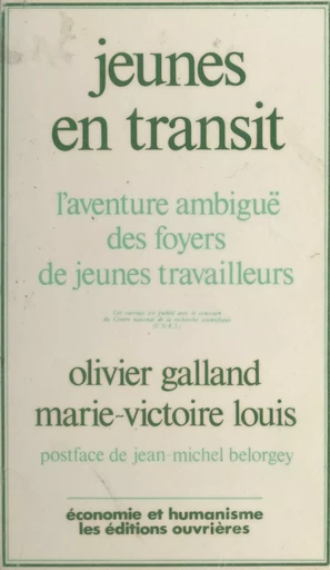 Jeunes en transit : l'aventure ambiguë des foyers de jeunes travailleurs - Olivier Galland, Marie-Victoire Louis - Éditions de l'Atelier (réédition numérique FeniXX) 