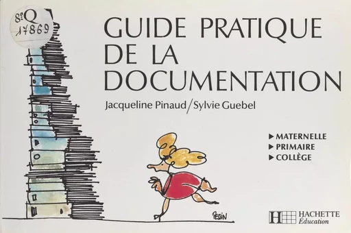 Guide pratique de la documentation - Jacqueline Pinaud, Sylvie Guebel - Hachette (réédition numérique FeniXX)