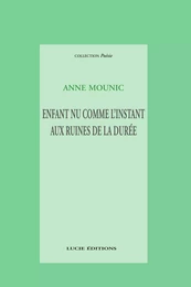 Enfant nu comme l'instant aux ruines de la durée