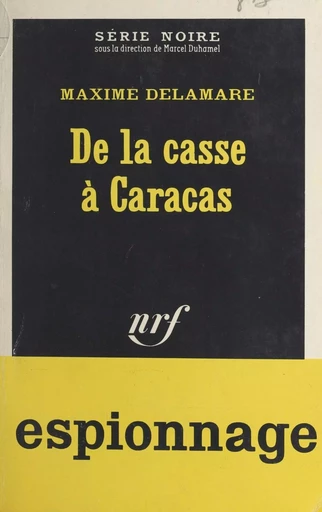 De la casse à Caracas - Maxime Delamare - Gallimard (réédition numérique FeniXX)