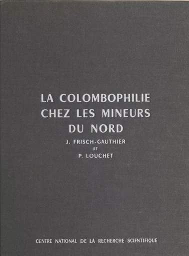 La colombophilie chez les mineurs du Nord - Pierre Louchet - CNRS Éditions (réédition numérique FeniXX) 