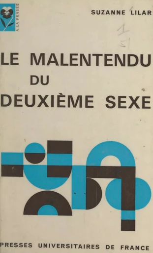 Le malentendu du Deuxième sexe - Suzanne Lilar - (Presses universitaires de France) réédition numérique FeniXX