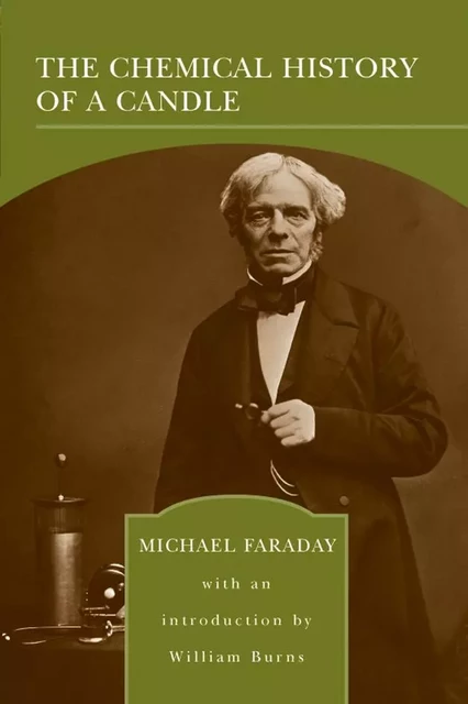 The Chemical History of a Candle (Barnes & Noble Library of Essential Reading) - Michael Faraday - Barnes & Noble