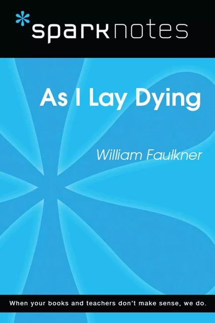 As I Lay Dying (SparkNotes Literature Guide) -  SparkNotes - Spark