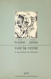 Voir la vérité : le journalisme de télévision