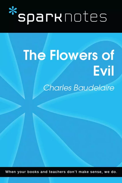 The Flowers of Evil (SparkNotes Literature Guide) -  SparkNotes - Spark