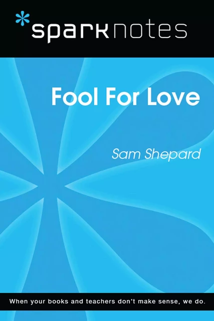 Fool For Love (SparkNotes Literature Guide) -  SparkNotes - Spark