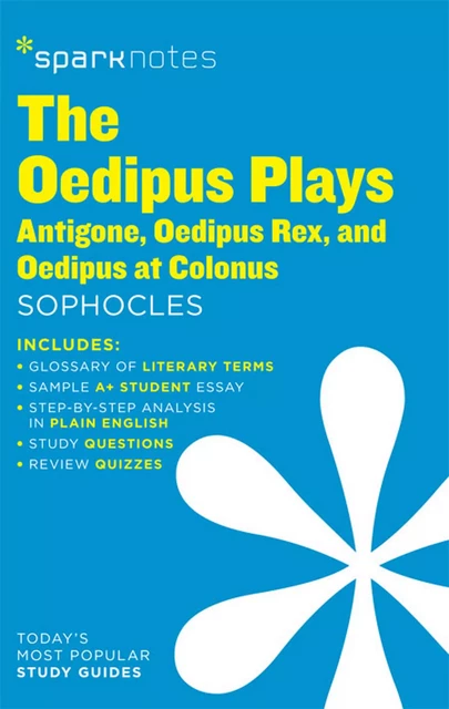 The Oedipus Plays: Antigone, Oedipus Rex, Oedipus at Colonus SparkNotes Literature Guide -  SparkNotes - Spark