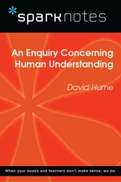 An Enquiry Concerning Human Understanding (SparkNotes Philosophy Guide)