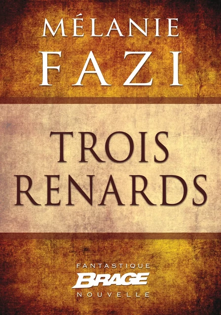 Trois Renards - Mélanie Fazi - Bragelonne