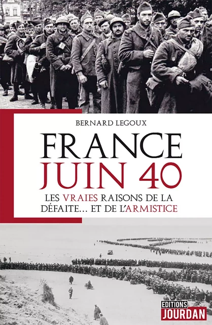 France juin 40 - Bernard Legoux - Jourdan