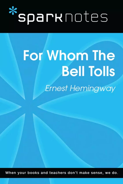 For Whom the Bell Tolls (SparkNotes Literature Guide) -  SparkNotes - Spark