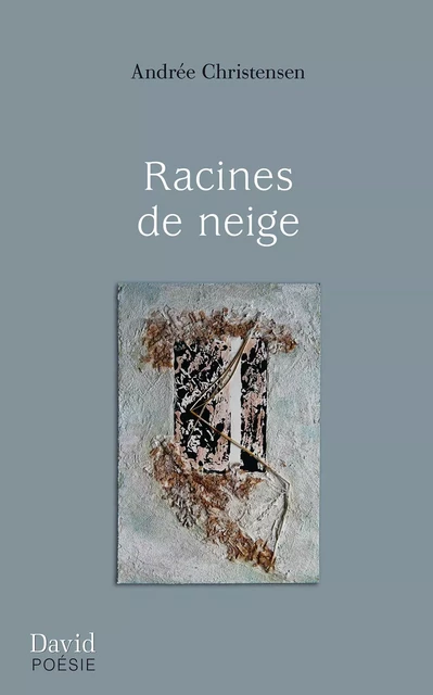 Racines de neige - Andrée Christensen - Éditions David