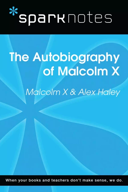 Autobiography of Malcolm X (SparkNotes Literature Guide) -  SparkNotes - Spark