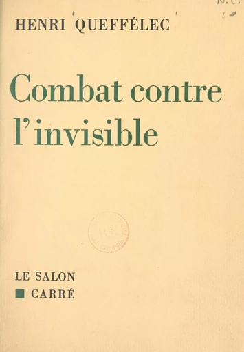 Combat contre l'invisible - Henri Queffélec - (Fayard) réédition numérique FeniXX