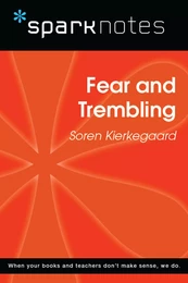 Fear and Trembling (SparkNotes Philosophy Guide)