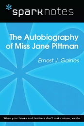 The Autobiography of Miss Jane Pittman (SparkNotes Literature Guide)