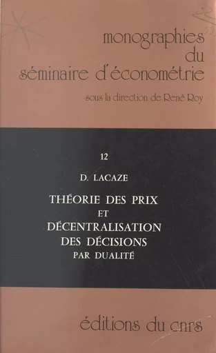 Théorie des prix et décentralisation des décisions par dualité - Dominique Lacaze - CNRS Éditions (réédition numérique FeniXX) 