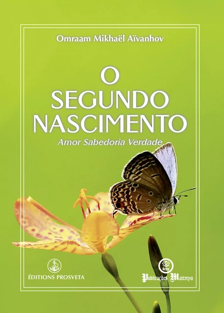 O segundo nascimento - Omraam Mikhaël Aïvanhov - Editions Prosveta