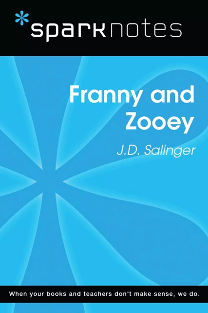 Franny and Zooey (SparkNotes Literature Guide) -  SparkNotes - Spark